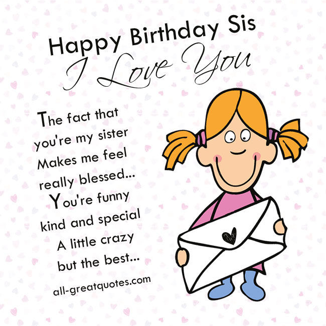 Little Sister Birthday Quotes Funny
 Happy Birthday Sis I Love You s and