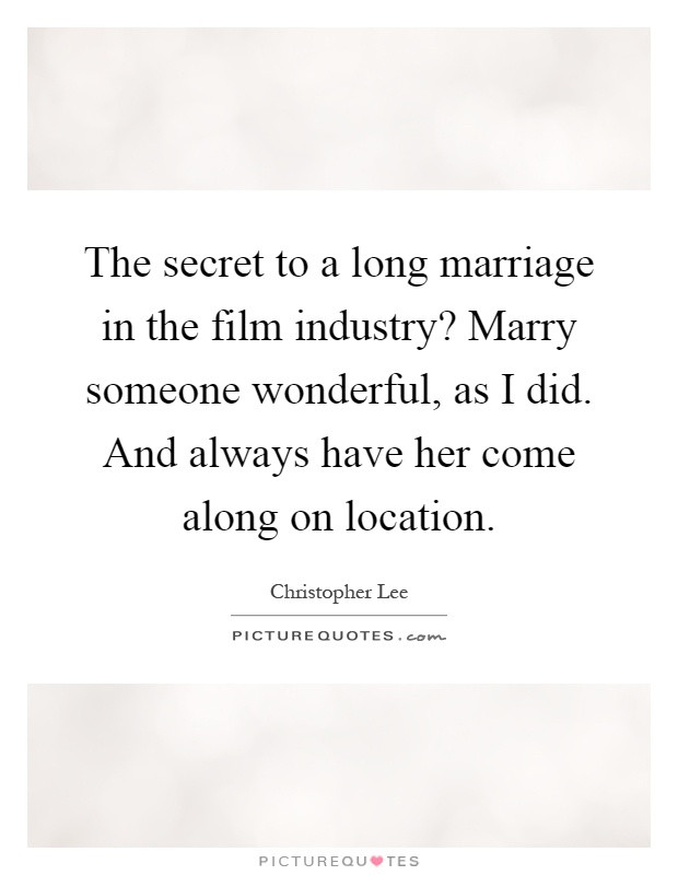 Long Marriage Quotes
 Christopher Lee Quotes & Sayings 14 Quotations