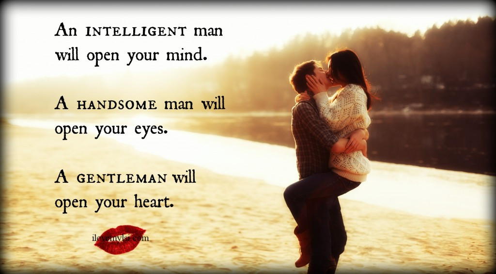 Love A Man Quotes
 A gentleman will open your heart I Love My LSI