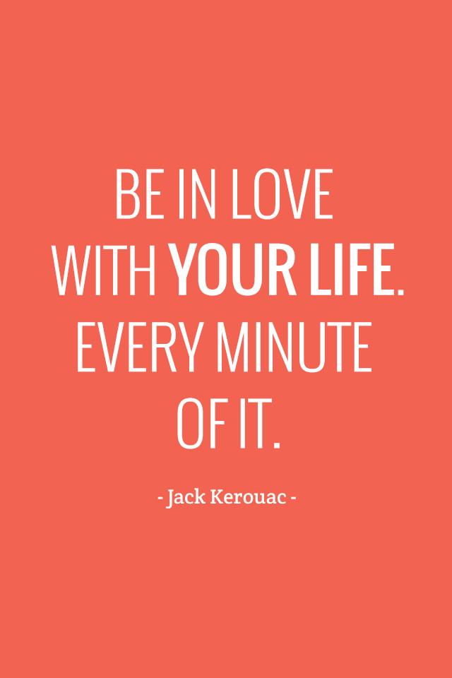 Love Of Your Life Quote
 Enjoy Your Life Quotes QuotesGram