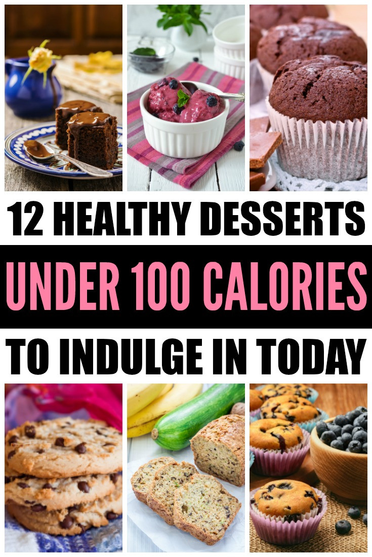 Low Calorie Desserts Under 100 Calories
 Healthy Desserts Under 100 Calories 12 Recipes to Indulge In