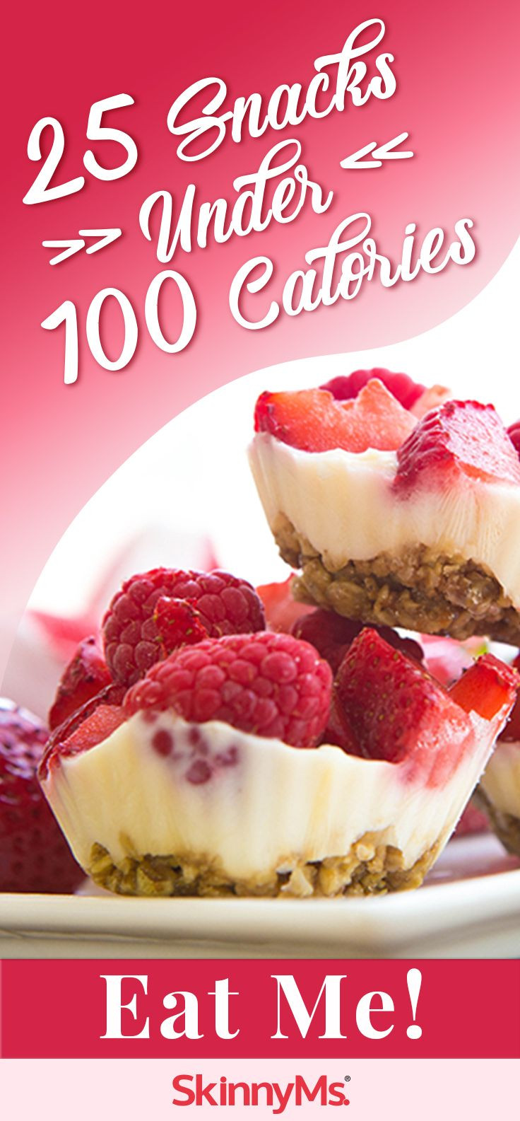 Low Calorie Desserts Under 100 Calories
 25 Snacks Under 100 Calories