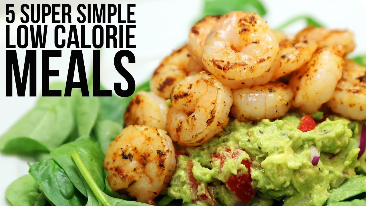 Low Calorie Dinner Ideas
 5 Super Simple Low Calorie Meals