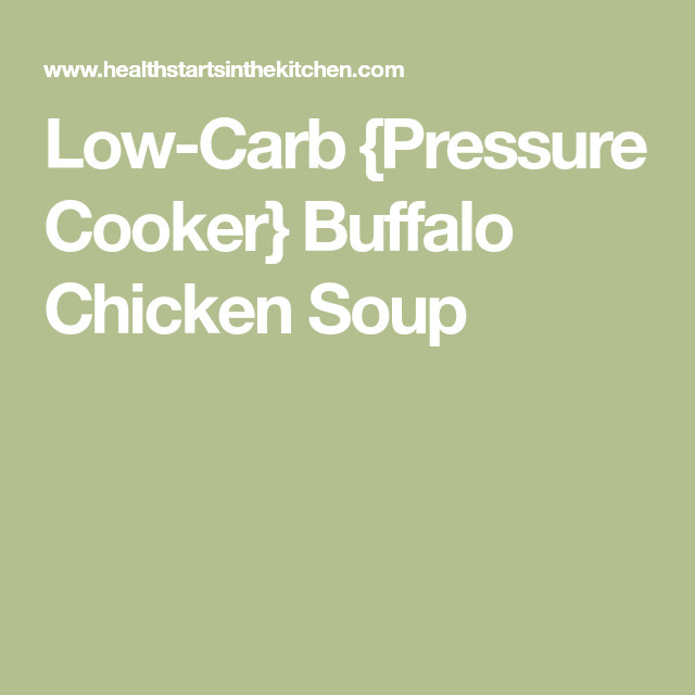 Low Calorie Pressure Cooker Recipes
 Low Carb Pressure Cooker Buffalo Chicken Soup