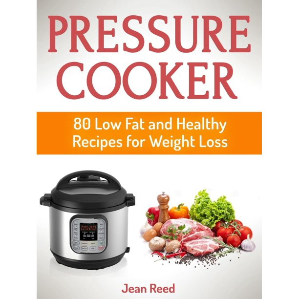 Low Calorie Pressure Cooker Recipes
 Pressure Cooker 80 Low Fat and Healthy Recipes for Weight