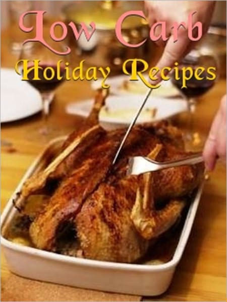 Low Carb Holiday Recipes
 Low Carb Holiday Recipes by foodupload