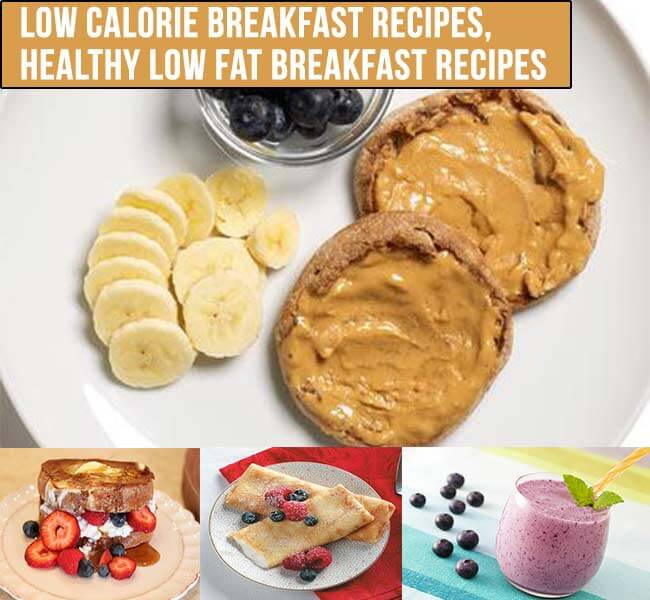 Low Fat Low Calorie Recipes
 Low Calorie Breakfast Recipes Healthy Low Fat Breakfast