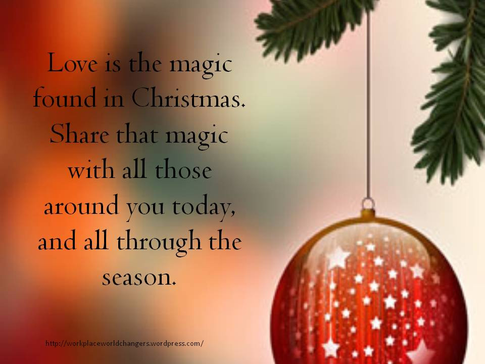 Magic Of Christmas Quotes
 Christmas quote Workplace Worldchangers
