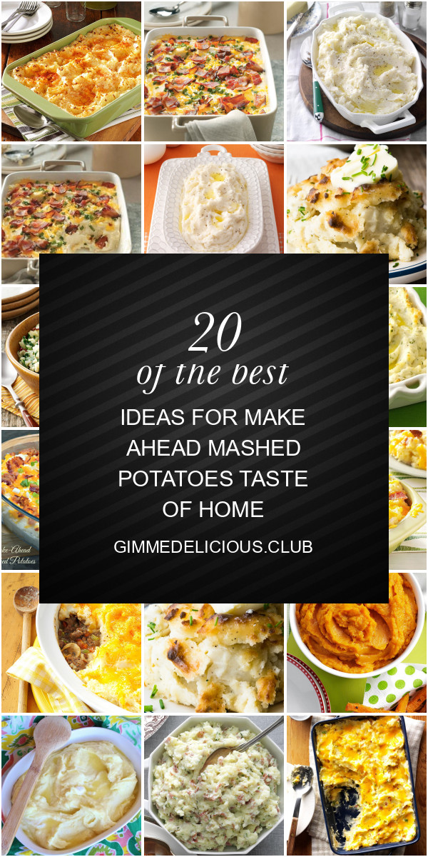 Make Ahead Mashed Potatoes Taste Of Home
 20 the Best Ideas for Make Ahead Mashed Potatoes Taste