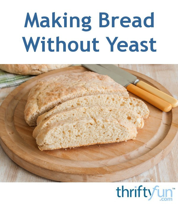Making Bread Without Yeast
 Making Bread Without Yeast