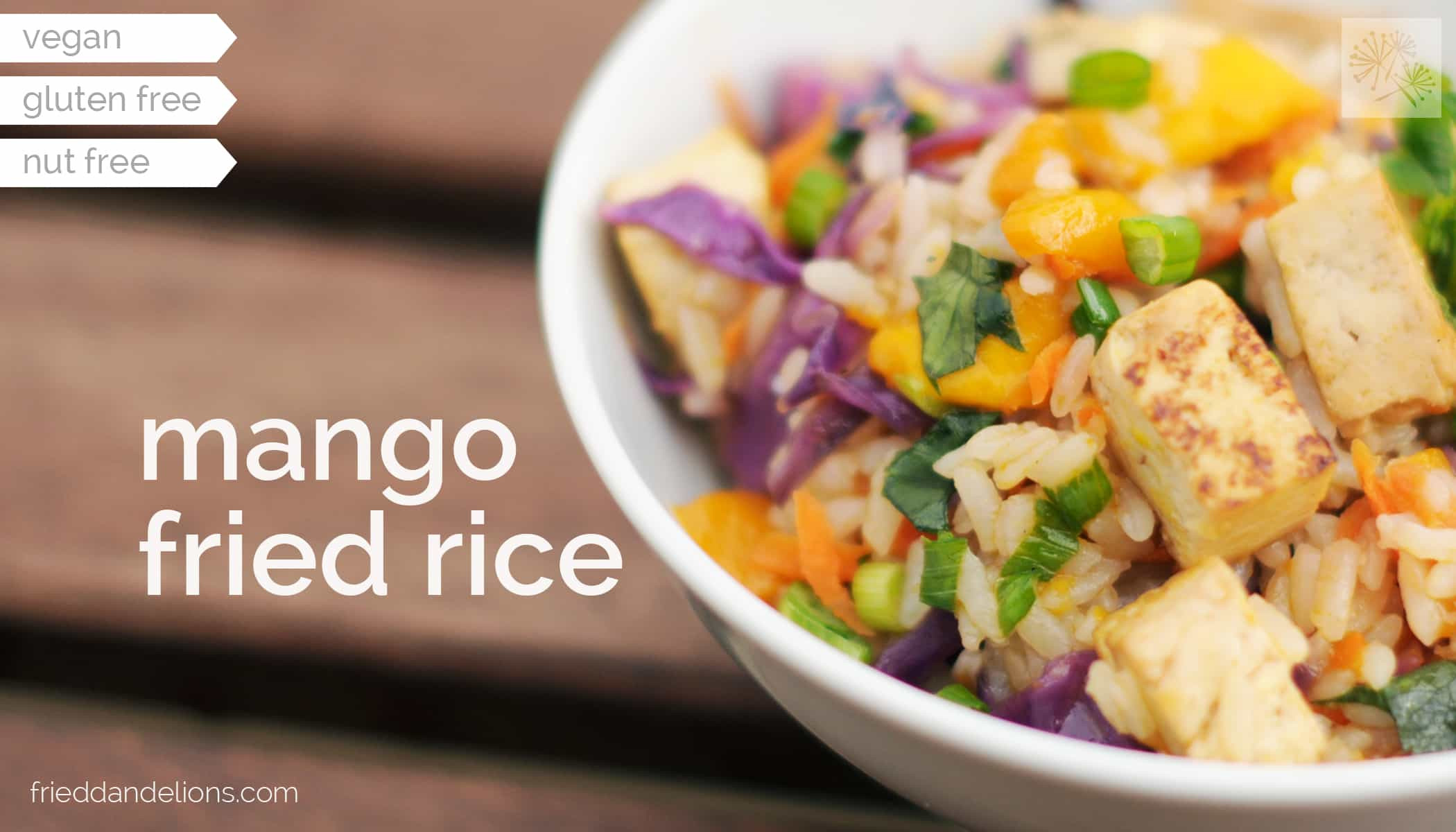 Mango Fried Rice
 Mango Fried Rice — Fried Dandelions — Plant Based Recipes