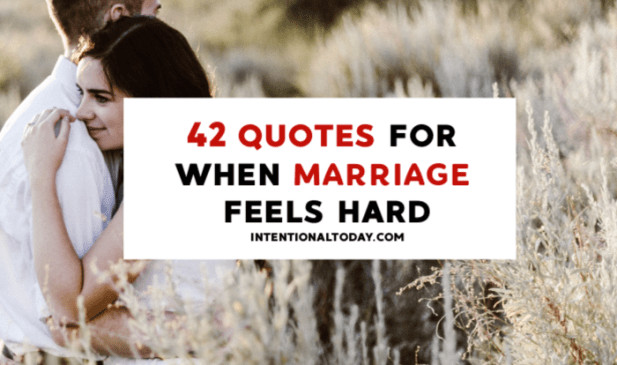 Marriage Is Hard Quotes
 42 Inspiring Quotes For When Marriage Feels Hard