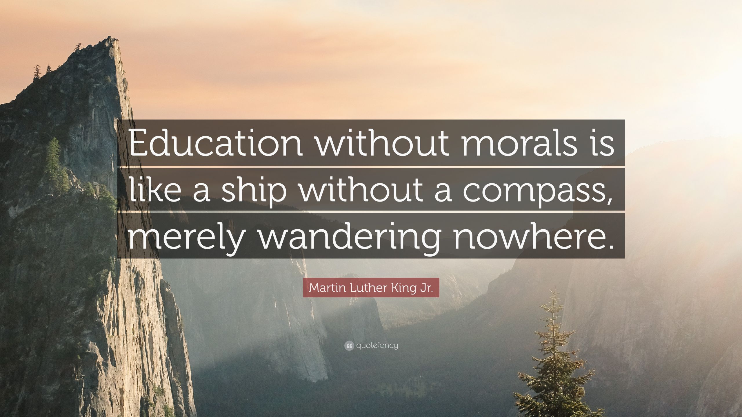Martin Luther King Education Quote
 Martin Luther King Jr Quote “Education without morals is