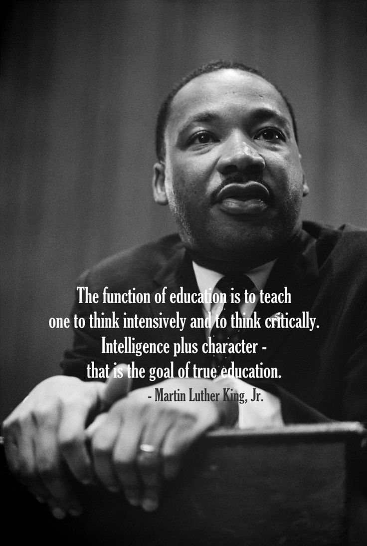 Martin Luther King Education Quote
 Intelligence plus character that is the goal of true