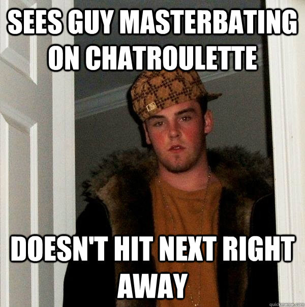Masterbating In Bathroom
 sees guy masterbating on chatroulette doesn t hit next