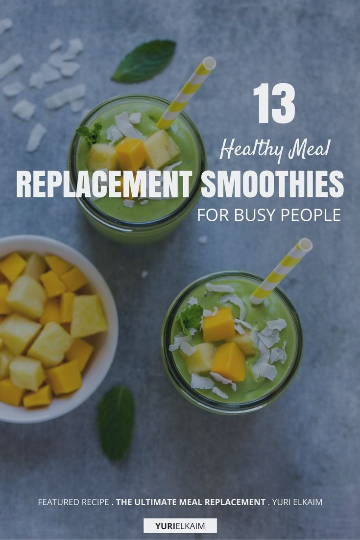 Meal Replacement Smoothie Recipes
 13 Healthy Meal Replacement Smoothies for Busy People