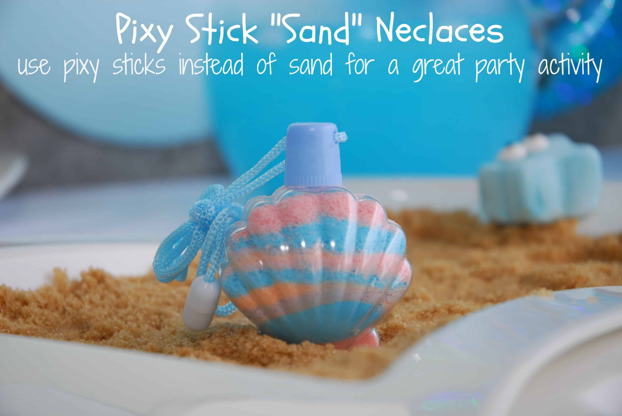 Mermaid Party Game Ideas
 Pixy Stick "Sand" Necklaces