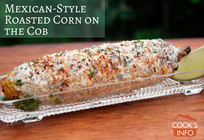 Mexican Roasted Corn
 Mexican Style Roasted Corn on the Cob