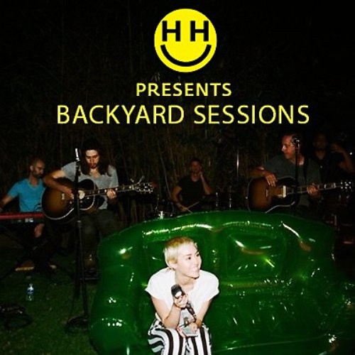 Miley Cyrus Backyard Sessions Album
 Happy Hippie Presents Backyard Sessions — Miley Cyrus