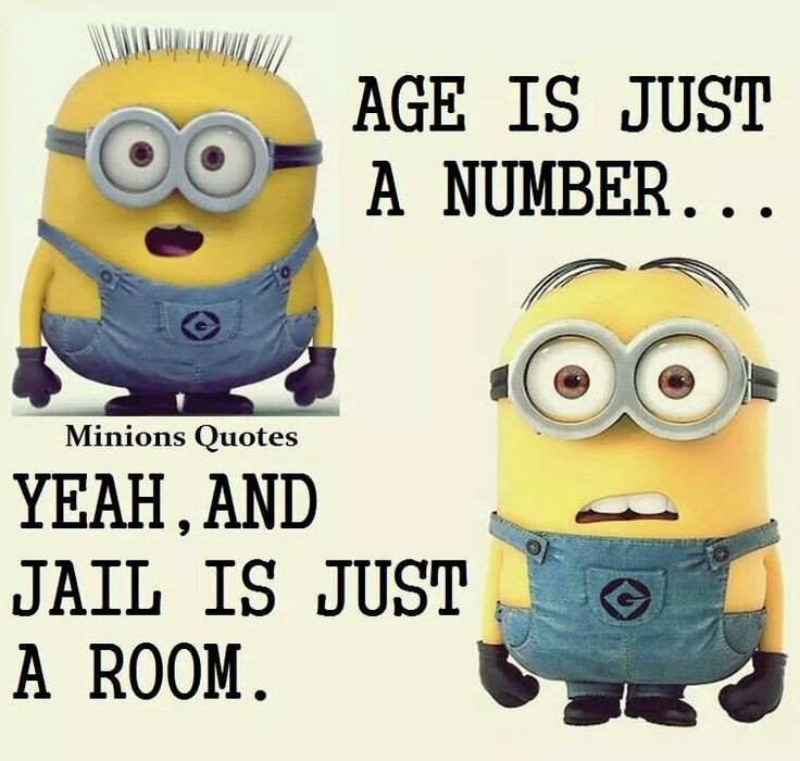 Minion Birthday Quotes
 Top 40 Funniest Minions Sayings