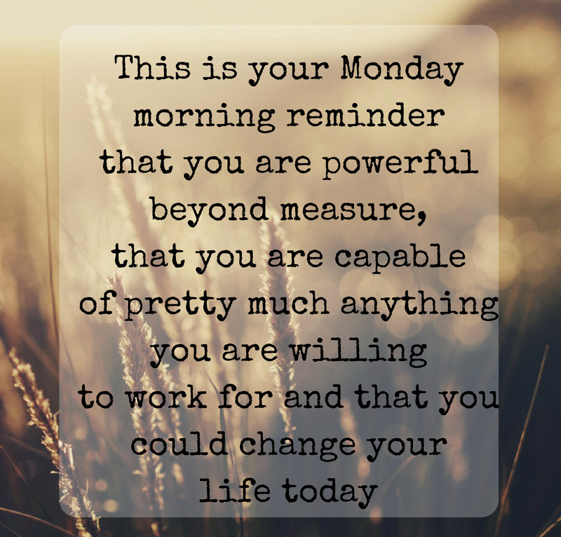 Monday Quotes Positive
 50 Monday Inspirational Quotes and For a Great Start