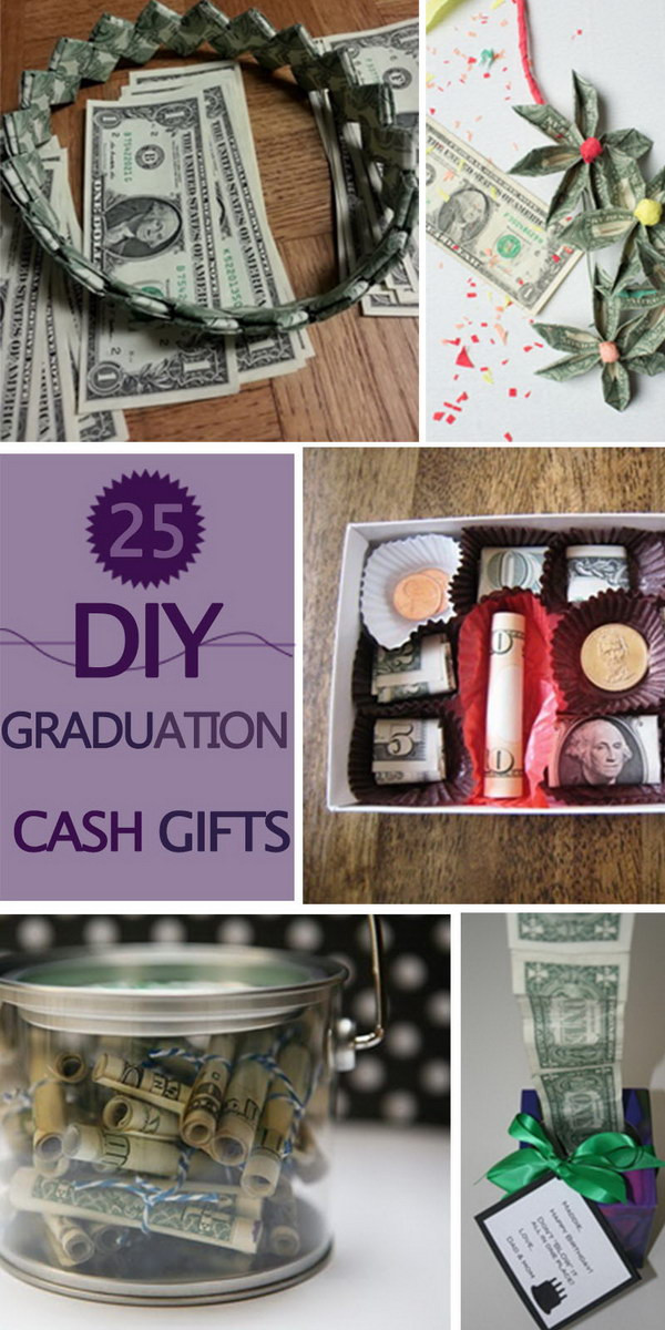 Money Graduation Gift Ideas
 25 DIY Graduation Cash Gifts Hative