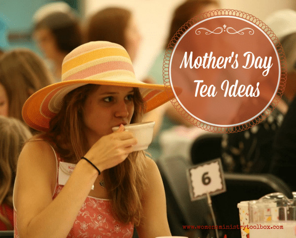 Mother Daughter Tea Party Ideas Church
 Mother s Day Tea Ideas Women s Ministry Toolbox