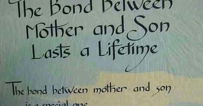 Mother Son Bond Quotes
 The bond between mother and son lasts a lifetime