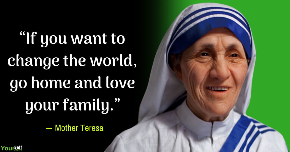 Mother Teresa Quotes Images
 Mother Teresa Quotes on Love Happiness To Motivate Your Life