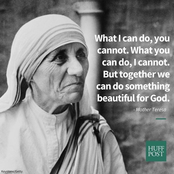 Mother Teresa Quotes Images
 10 Mother Teresa Quotes That Remind Us Her Enduring