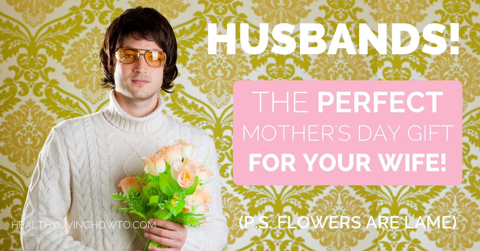 Mothers Day Gift Ideas Wife
 Husbands The Perfect Mother’s Day Gift For Your Wife P