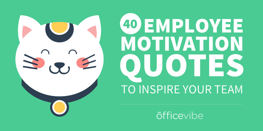 Motivational Quotes For Employees From Managers
 40 Employee Motivation Quotes To Inspire Your Team