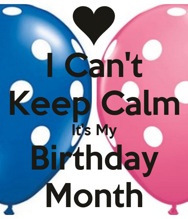 My Birthday Month Quotes
 Keep Calm Birthday Quotes QuotesGram