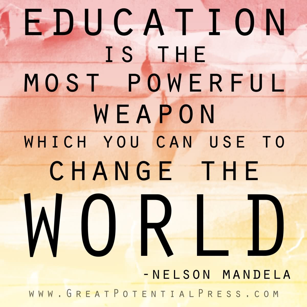 Nelson Mandela Quotes Education
 Education is the most powerful weapon which you can use to