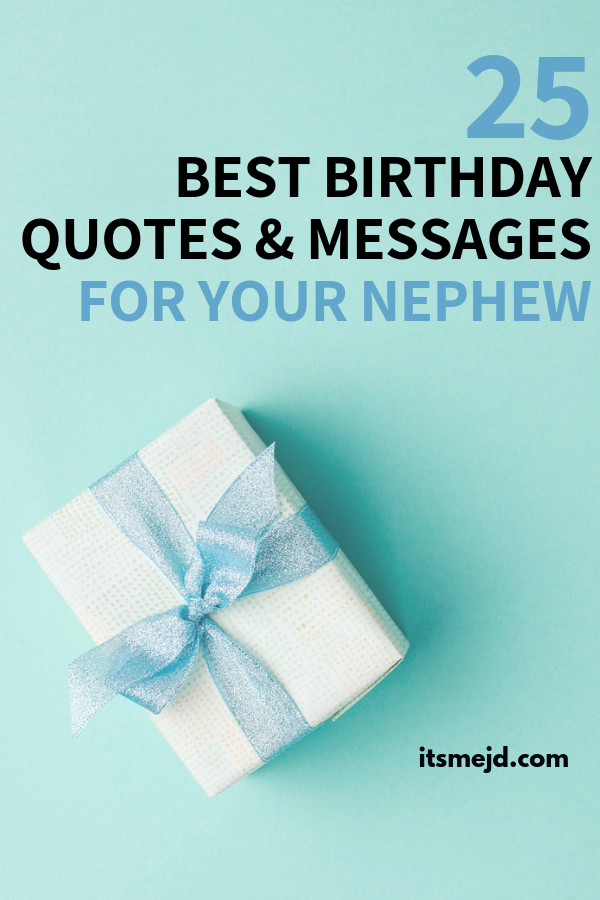 Nephew Birthday Quote
 25 Best Happy Birthday Wishes Messages & Quotes For Your