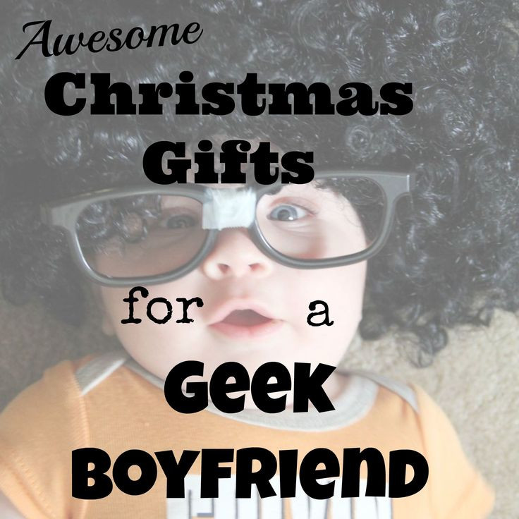 Nerd Gift Ideas For Boyfriend
 christmas ts geek boyfriend 2015