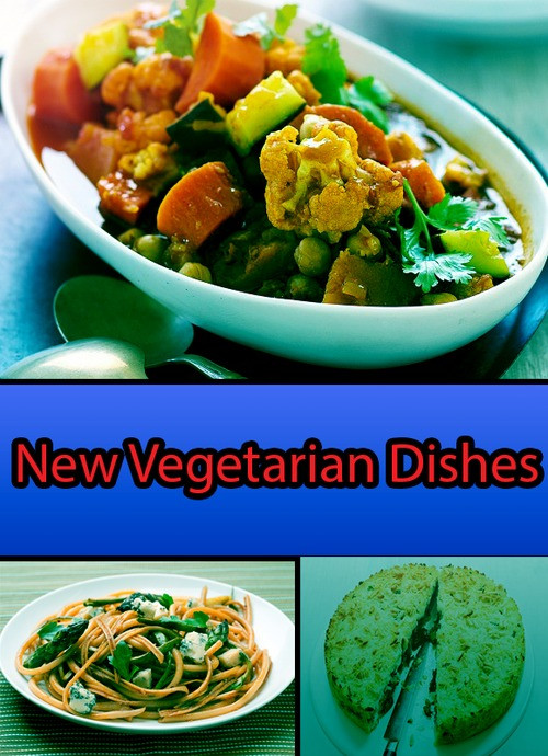 New Vegetarian Recipes
 New Ve arian Dishes Download Recipes & Cooking