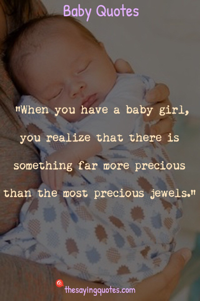 Newborn Baby Girl Quotes
 500 Inspirational Baby Quotes and Sayings for a New Baby