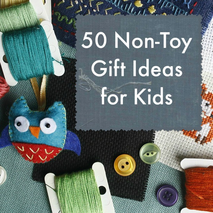 Non Toy Gift Ideas For Kids
 50 Non Toy Gift Ideas for Kids