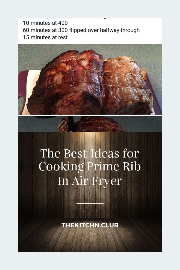 Nuwave Air Fryer Prime Rib
 The Best Ideas for Cooking Prime Rib In Air Fryer Best