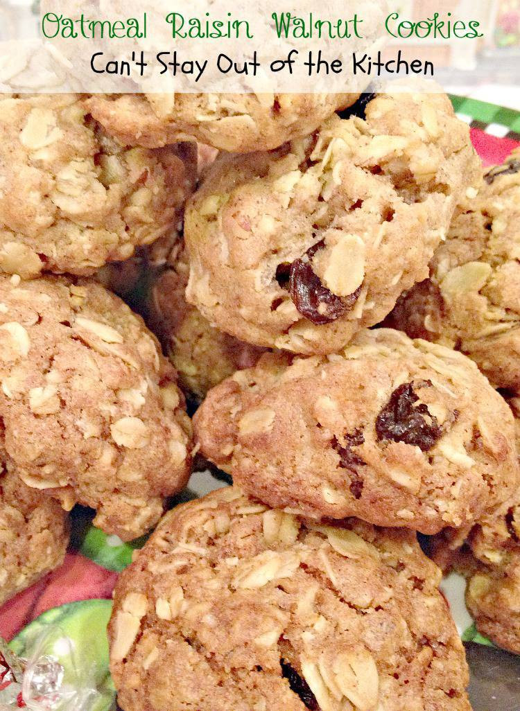 Oatmeal Walnut Cookies
 Oatmeal Raisin Walnut Cookies Can t Stay Out of the Kitchen