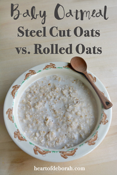 Oats For Baby
 Baby Oatmeal Steel Cut Oats vs Rolled Oats Heart of