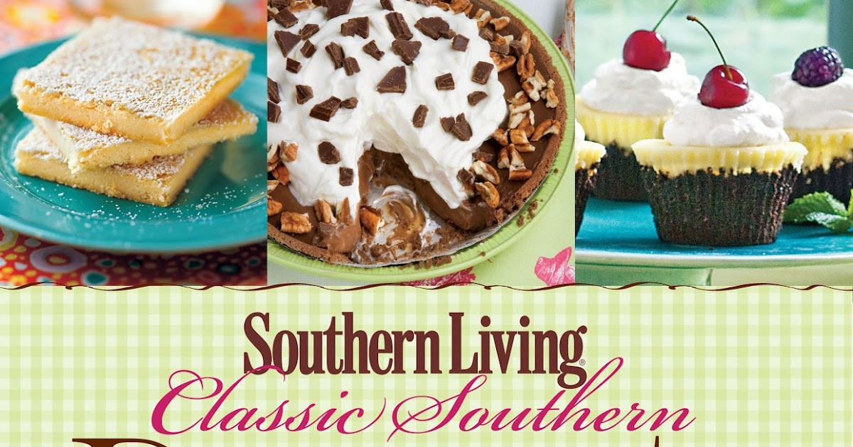Old Southern Desserts
 Deep South Dish Southern Living Classic Southern Desserts