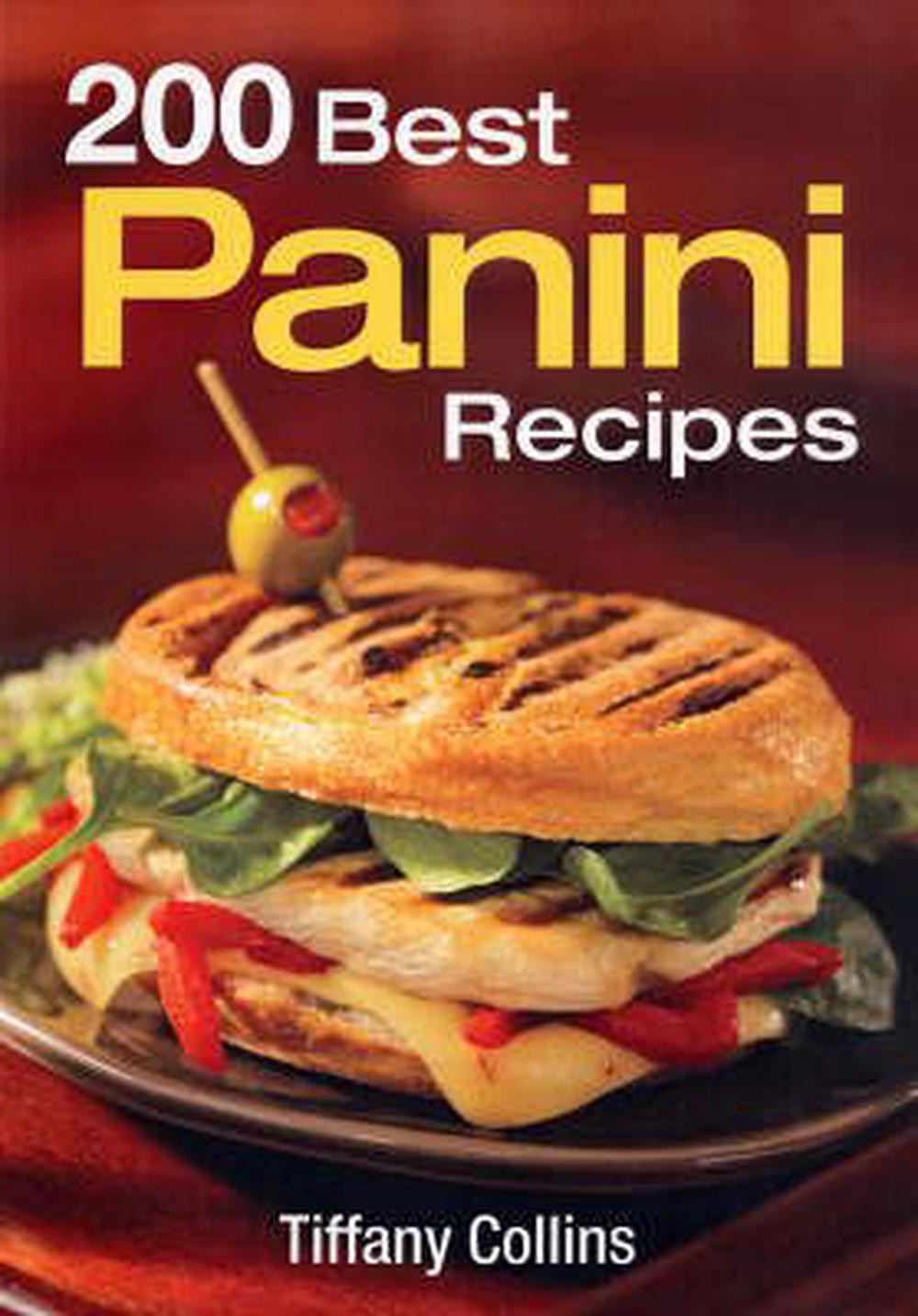 Panini Recipes Book
 200 Best Panini Recipes by Tiffany Collins English