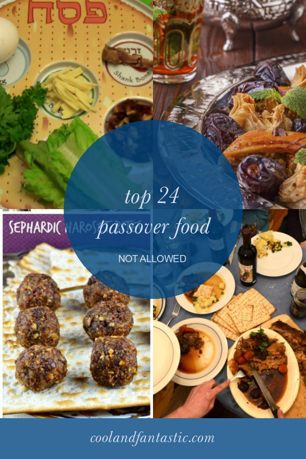 Passover Food Not Allowed
 Top 24 Passover Food Not Allowed Home Family Style and