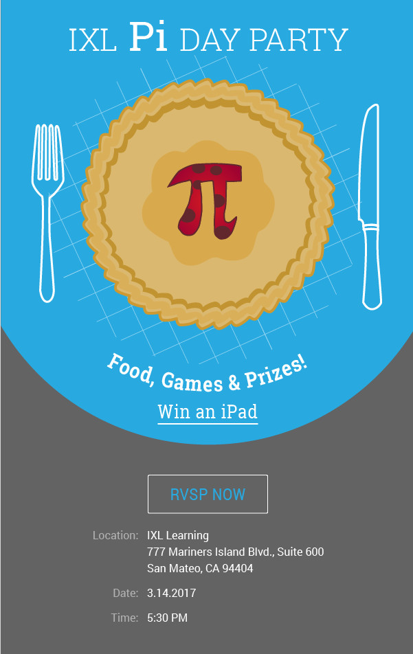 Pi Day Party
 IXL Pi Day Party