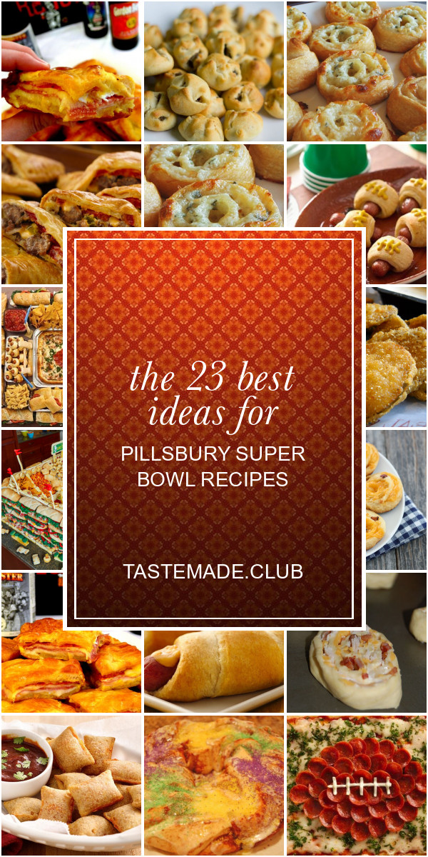 Pillsbury Super Bowl Recipes
 The 23 Best Ideas for Pillsbury Super Bowl Recipes Best