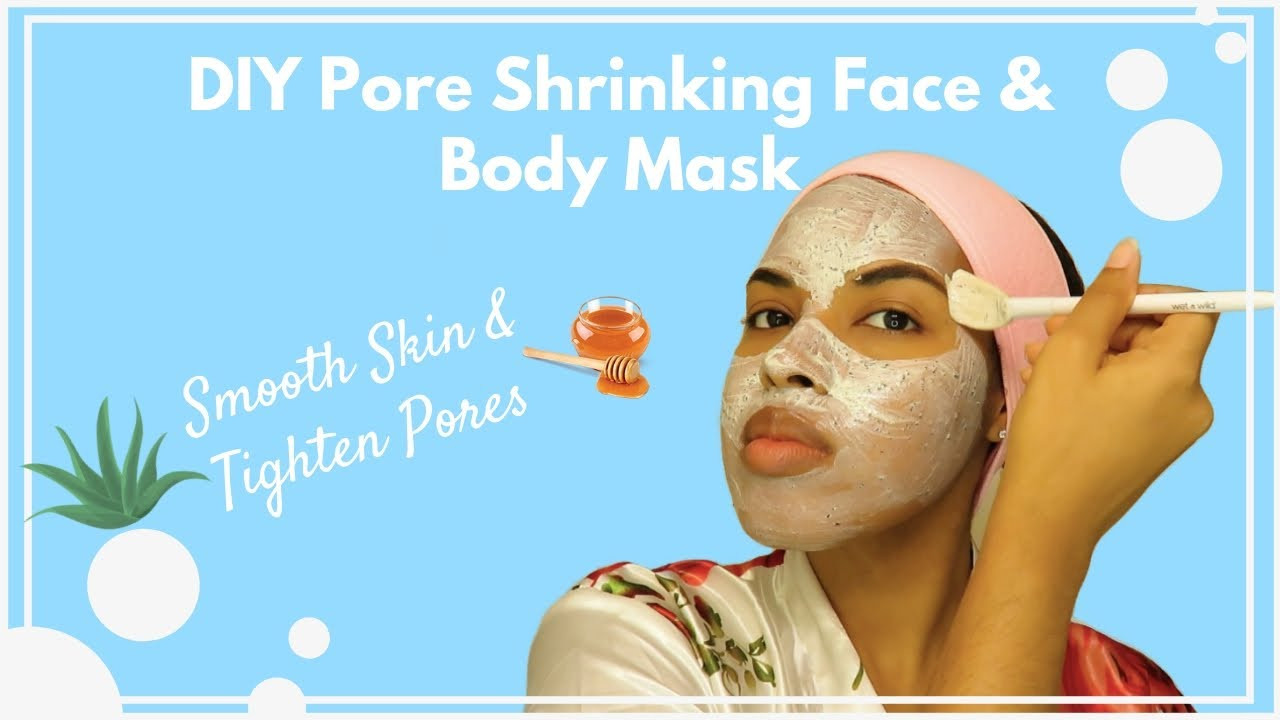 Pore Shrinking Mask DIY
 DIY Pore Shrinking Face & Body Mask