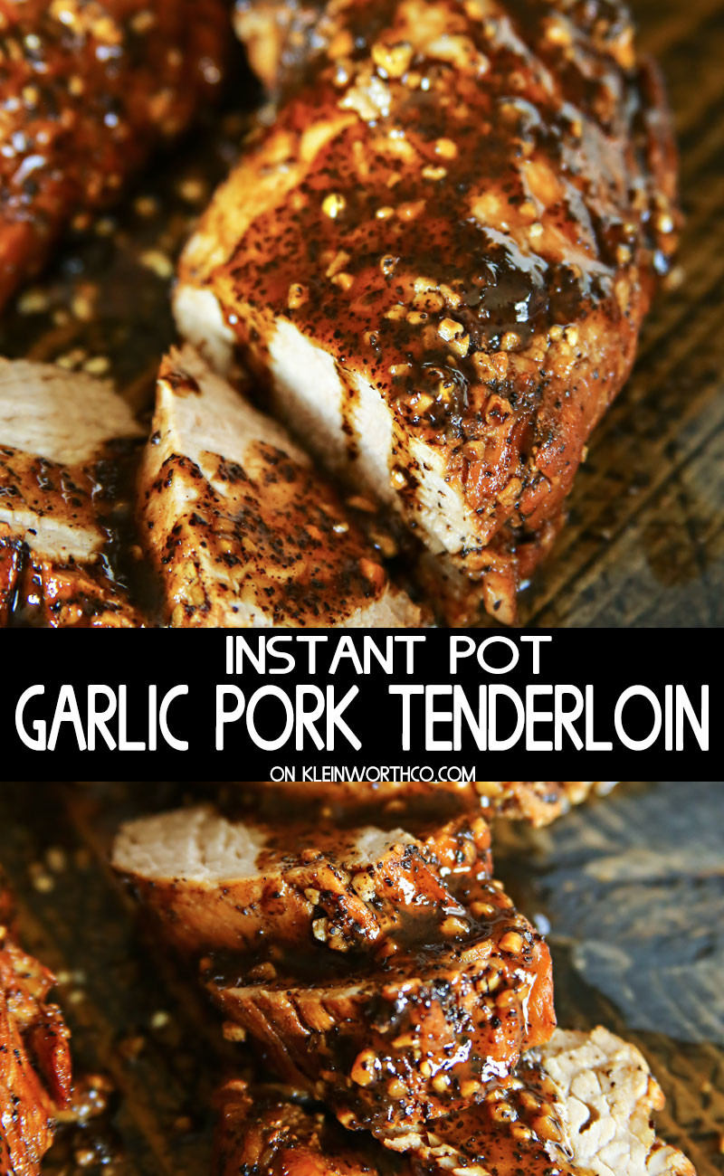 Pork Loin In The Instant Pot
 Instant Pot Garlic Pork Tenderloin Kleinworth & Co