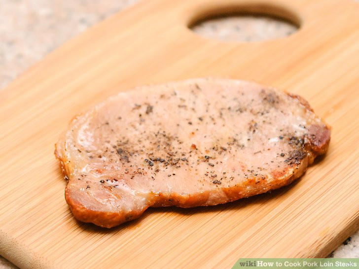 Pork Loin Steaks
 4 Ways to Cook Pork Loin Steaks wikiHow